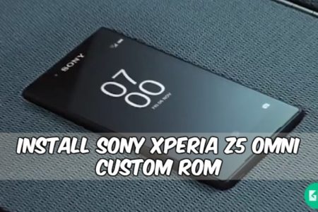 Install Sony Xperia Z5 Omni Custom Rom